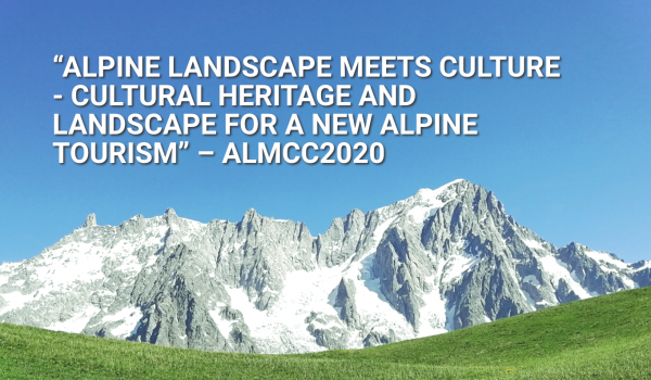 Alpine Landscape Meets Culture, Cultural Heritage and Landscape 